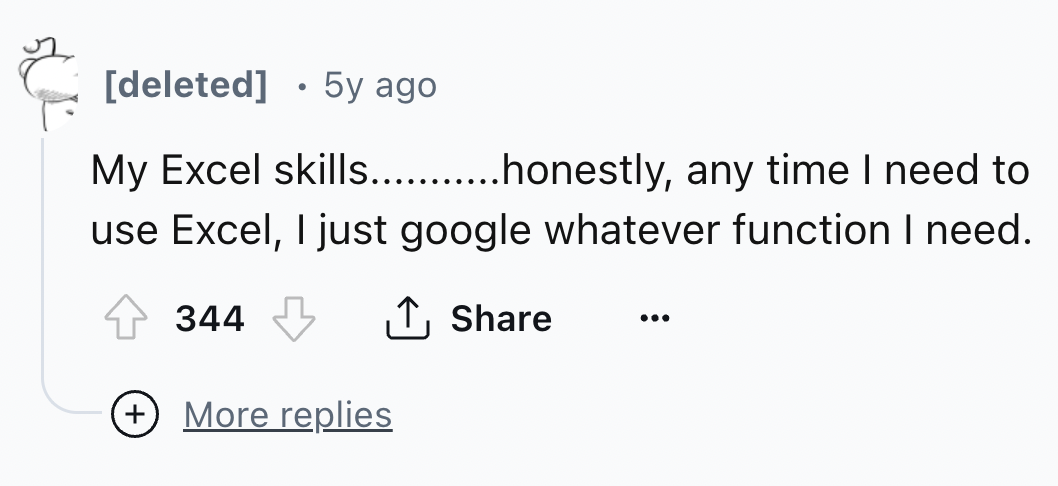 number - deleted 5y ago . My Excel skills...........honestly, any time I need to use Excel, I just google whatever function I need. 344 More replies